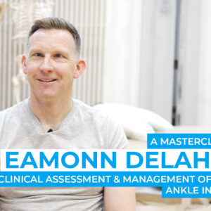 Eamonn Delahunt - Clinical Assessment and Management of Chronic Ankle Instability